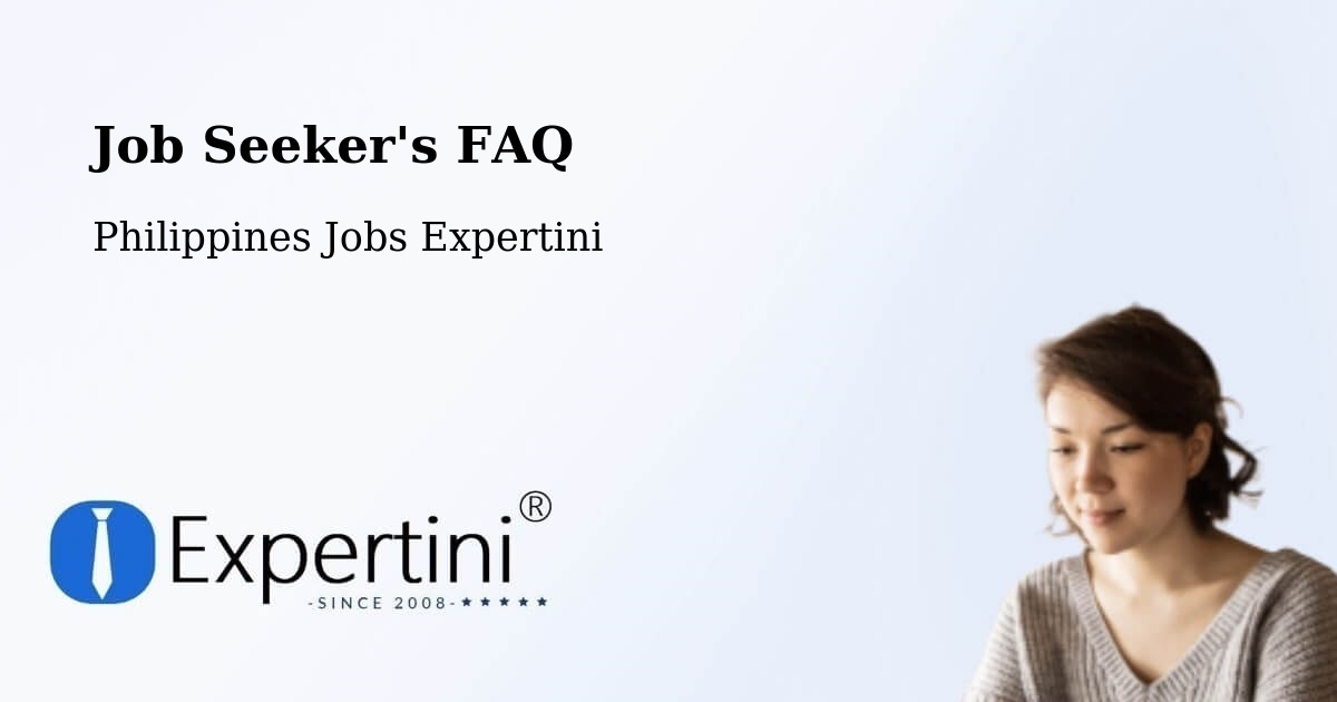 Job Seeker's FAQ - Philippines Jobs Expertini